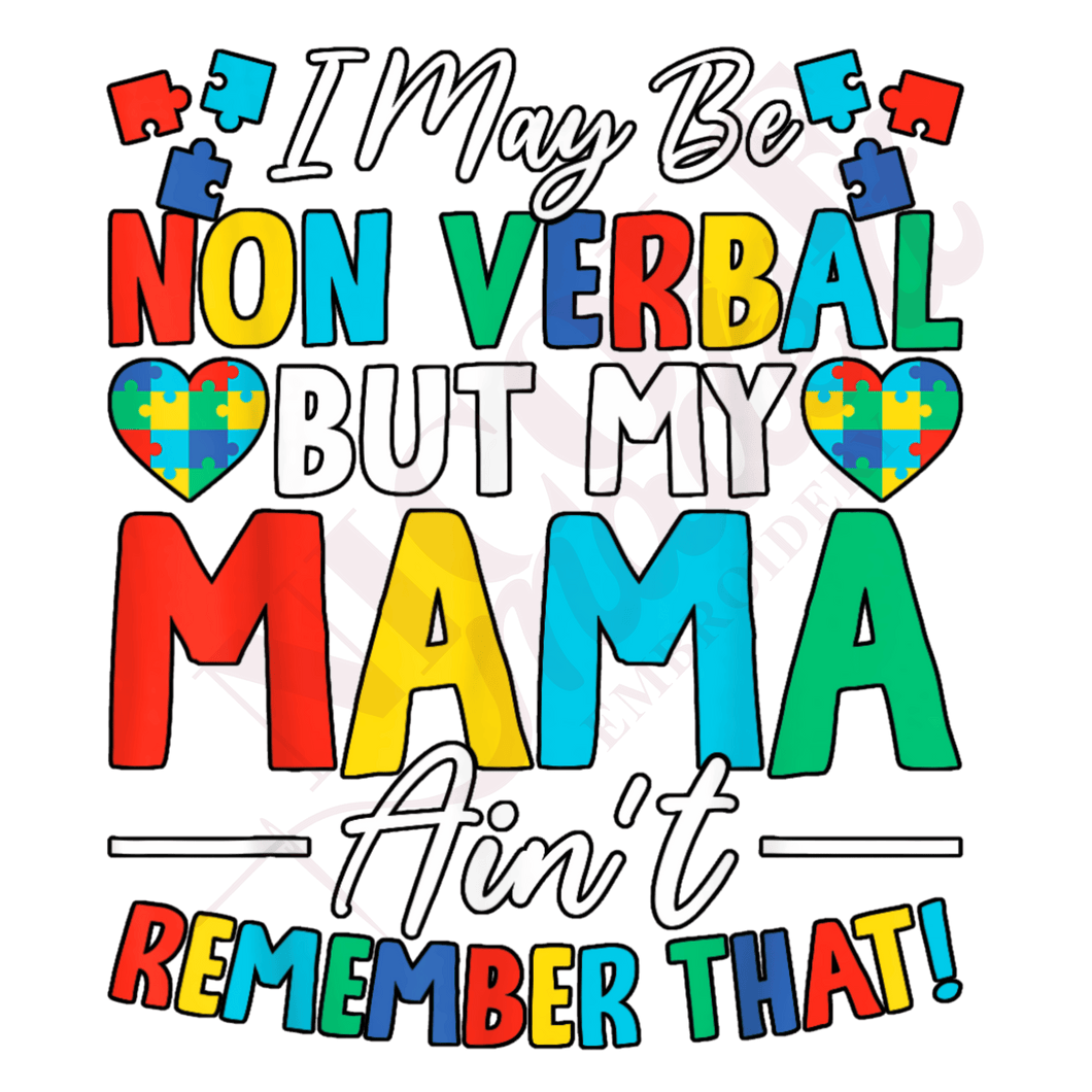 I'm nonverbal. Not my mom
